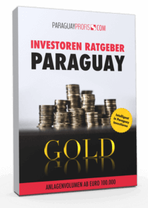Investoren Ratgeber Paraguay - Edition Gold
